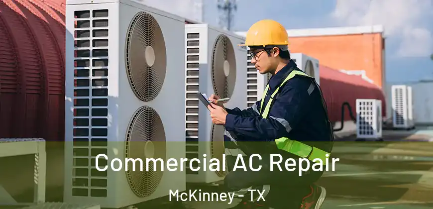  Commercial AC Repair McKinney - TX