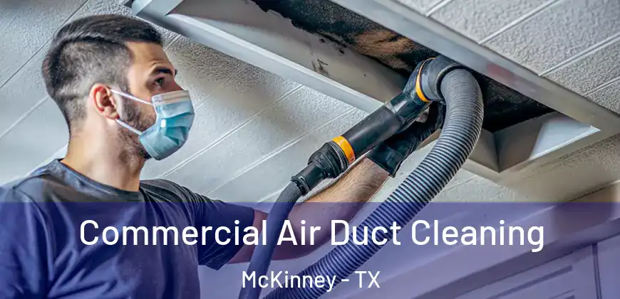Commercial Air Duct Cleaning McKinney - TX