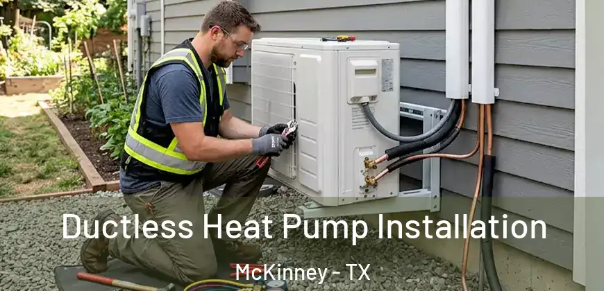  Ductless Heat Pump Installation McKinney - TX