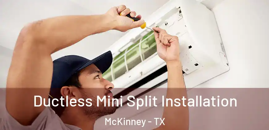 Ductless Mini Split Installation McKinney - TX